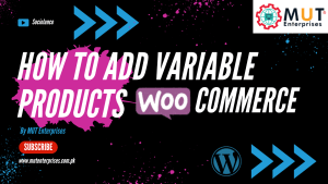 HOW TO ADD A VARIABLE PRODUCTS IN WOOCOMMERCE